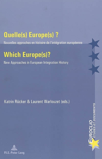 Quelle(s) Europe(s) ? : nouvelles approches en histoire de l'intégration européenne = = Which Europe(s) ? : new approaches in European integration history