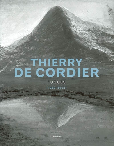 Thierry de Cordier : une monographie illustrée (1982-2002)
