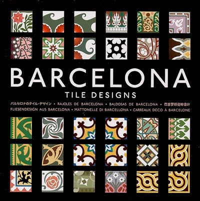 Barcelona tile designs = Carreaux de Barcelone