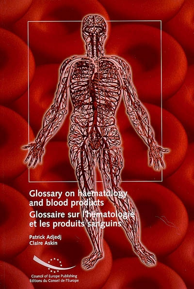 Glossary on haematology and blood products = = Glossaire sur l'hématologie et les produits sanguins
