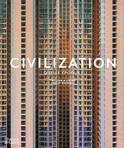 Civilization : quelle époque ! : [exposition, Marseille, Mucem, février 2021]