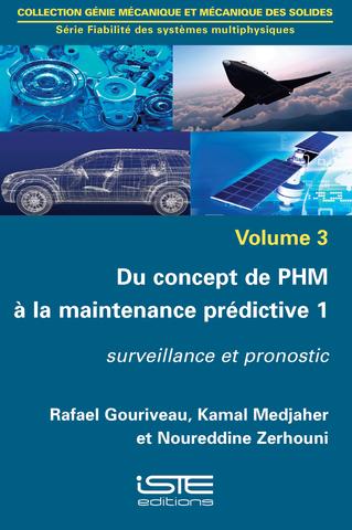 Du concept de PHM à la maintenance prédictive 1. Volume 3 , Surveillance et pronostic