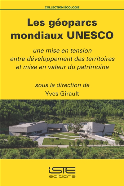 Les géoparcs mondiaux Unesco : une mise en tension entre développement des territoires et mise en valeur du patrimoine