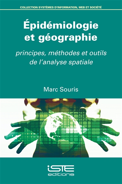 Epidémiologie et géographie : principes, méthodes et outils de l'analyse spatiale