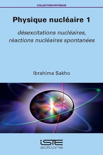 Physique nucléaire : désexcitations nucléaires, réactions nucléaires spontanées. 1