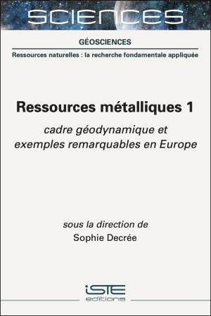 Ressources métalliques. 1 , Cadre géodynamique et exemples remarquables en Europe