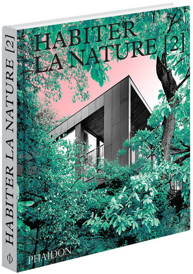 Habiter la nature [2] : maisons contemporaines dans la nature