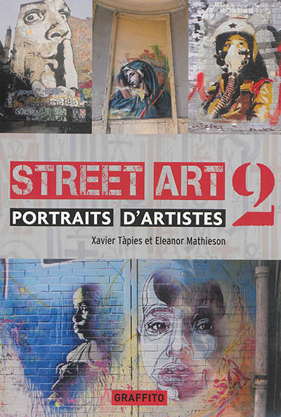 Street art : portraits d'artistes. 2