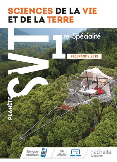 Planète SVT 1re spécialité : sciences de la vie et de la Terre : programme 2019