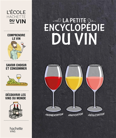Hachette du vin : petite encyclopédie