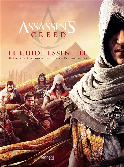 Assassin's creed : le guide essentiel