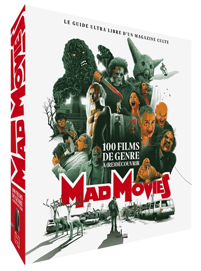 "Mad movies" 100 films de genre à (re)découvrir : le guide ultra libre d'un magazine culte