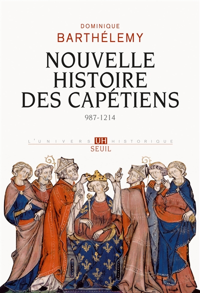Nouvelle histoire des Capétiens (978-1214) ; Dominique Barthélemy