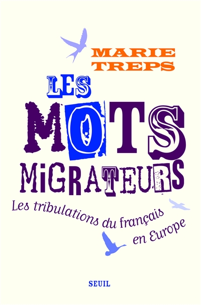 Les mots migrateurs : les tribulations du français en Europe