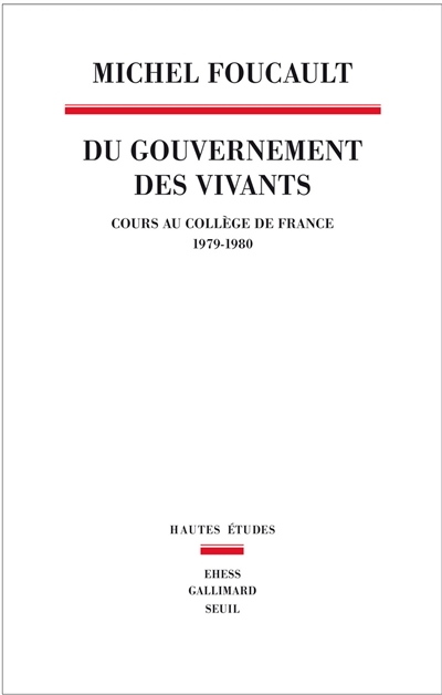 Du gouvernement des vivants : cours au Collège de France : 1979-1980
