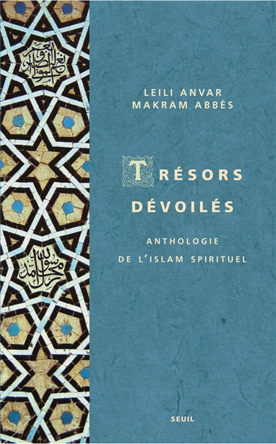 Trésors dévoilés : anthologie de l'islam spirituel