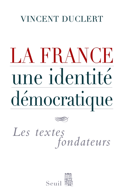 La France, une identité démocratique : textes fondateurs