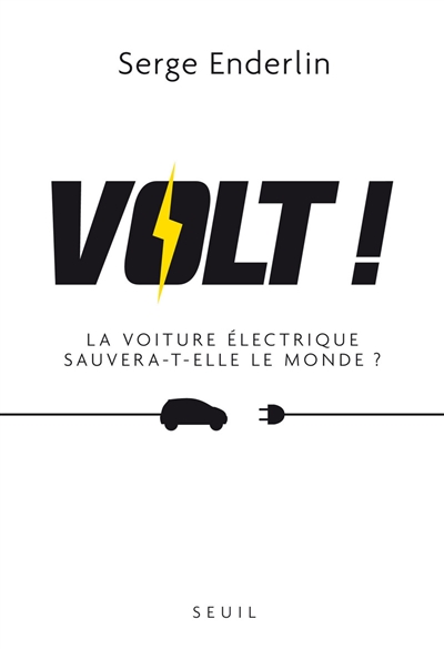 Volt ! : la voiture électrique sauvera-t-elle le monde