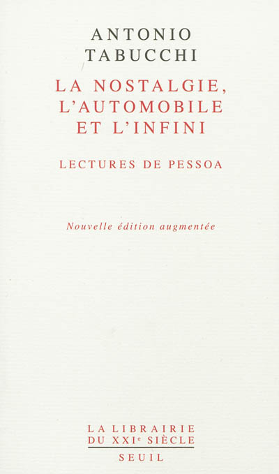 La nostalgie, l'automobile et l'infini : lectures de Pessoa ; suivi de De la cardiopathie de Fernando Pessoa