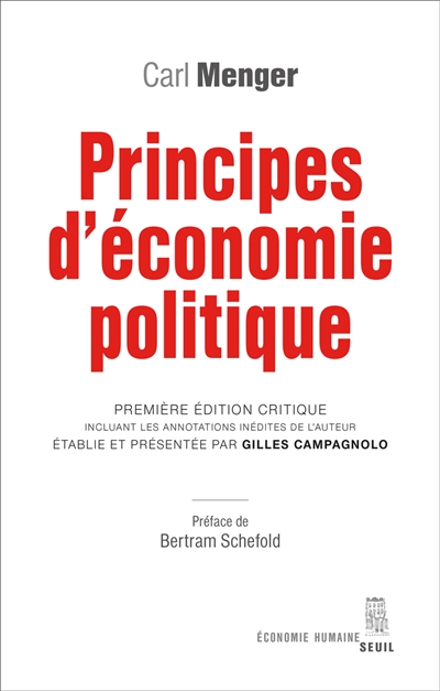 Principes d'économie politique : première édition critique précédé de Les principes de Carl Menger, une économie théorique pure et un historique des éditions
