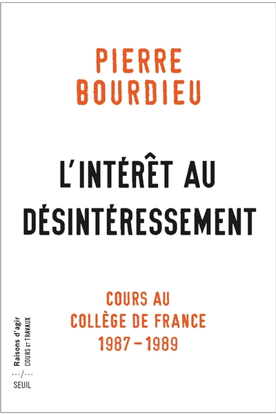L'intérêt au désintéressement : cours au Collège de France : 1987-1989