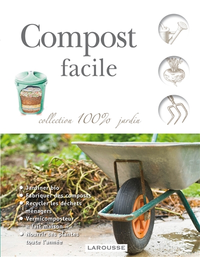 Compost facile : le guide indispensable pour faire son compost de jardin et ses composants de semis et de rempotage