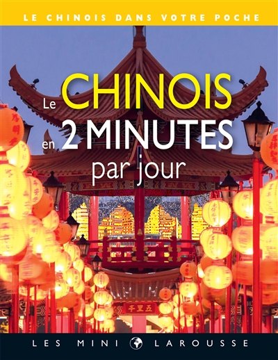 Le chinois en 2 minutes par jour : le chinois dans votre poche