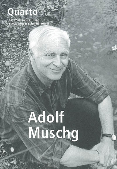 Quarto, revue des archives littéraires suisses. 25 , Adolf Muschg