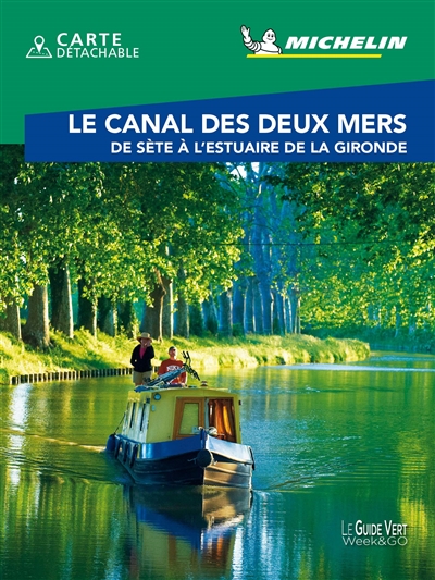 Le canal des Deux-Mers : de Sète à l'estuaire de la Gironde