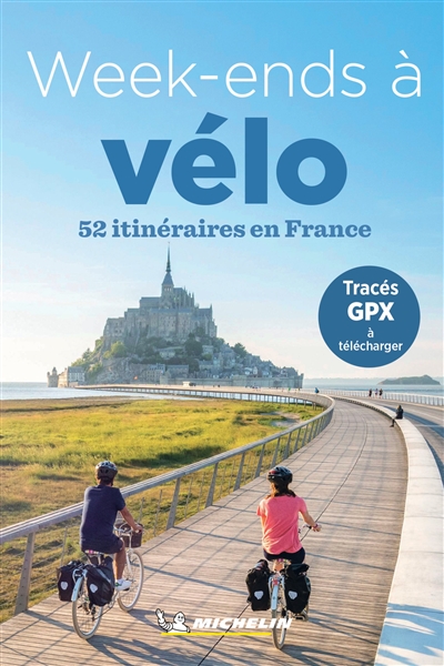 Week-ends à vélo : 52 destinations en France