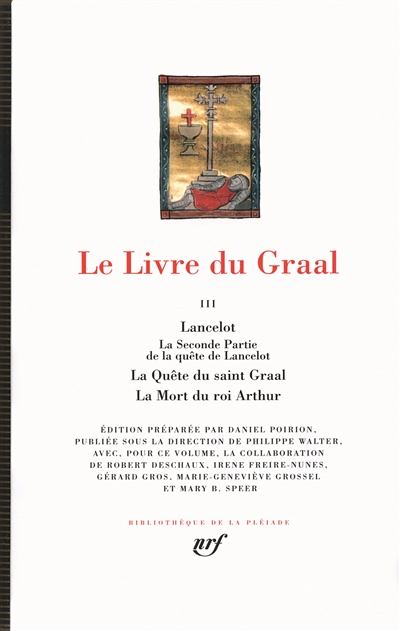 Le livre du Graal. 3 , Lancelot (la seconde partie de la quête de Lancelot) , La quête du Saint Graal , La mort du roi Arthur