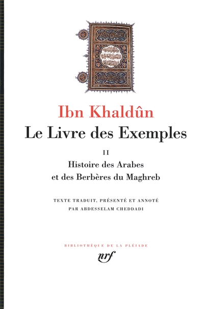 Le livre des exemples. 2 , Histoire des Arabes et des Berbères du Maghreb