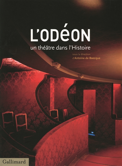 L'Odéon, un théâtre dans l'histoire 1782-2010