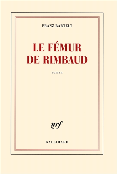 Le fémur de Rimbaud : roman