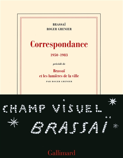 Correspondance, 1950-1983 Précédé de Brassaï et les lumières de la ville