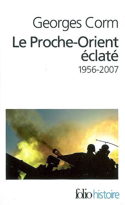 Le Proche-Orient éclaté, 1956-2007