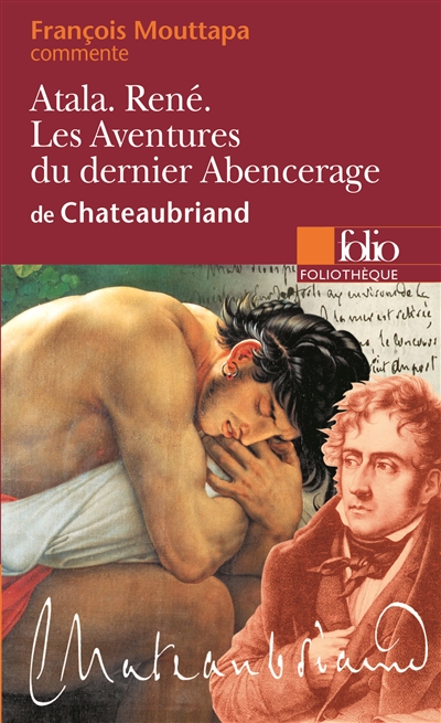 "Atala", "René", "Les aventures du dernier Abencérage" de Chateaubriand