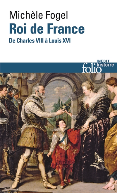 Roi de France : de Charles VIII à Louis XVI