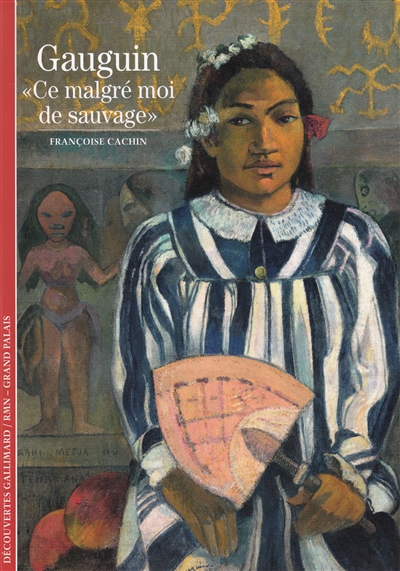 Gauguin : "ce malgré moi de sauvage"