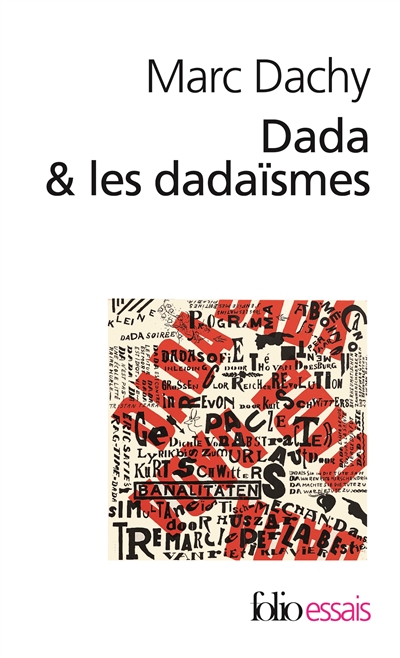 Dada & les dadaïsmes : rapport sur l'anéantissement de l'ancienne beauté