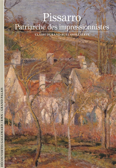 Pissarro : patriarche des impressionnistes