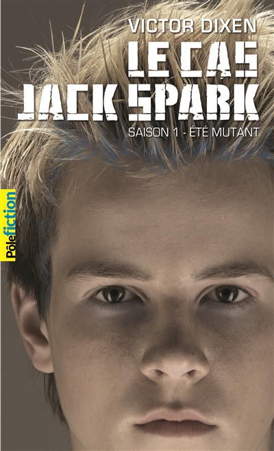 Le cas Jack Spark. 1 , Eté mutant