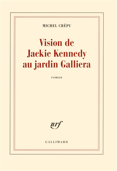 Vision de Jackie Kennedy au jardin Galliera : roman