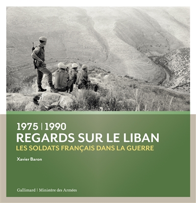 Regards sur le Liban, 1975-1990 : les soldats français dans la guerre