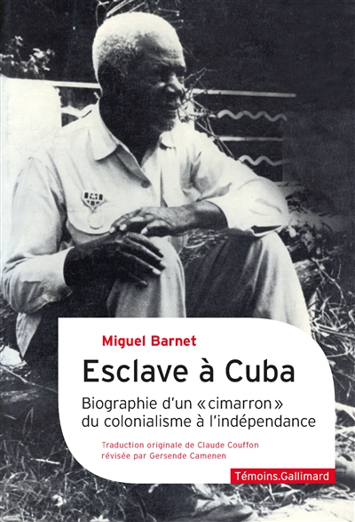 Esclave à Cuba : biographie d'un "cimarrón" du colonialisme à l'indépendance