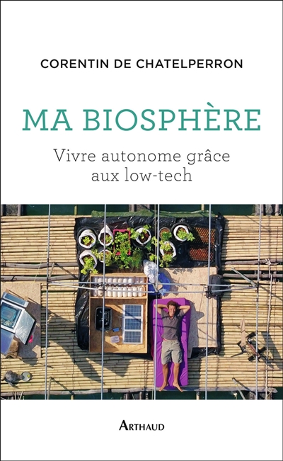 Ma biosphère : vivre autonome grâce aux low-tech