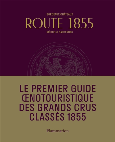 Route 1855 : Bordeaux châteaux, Médoc et Sauternes ;