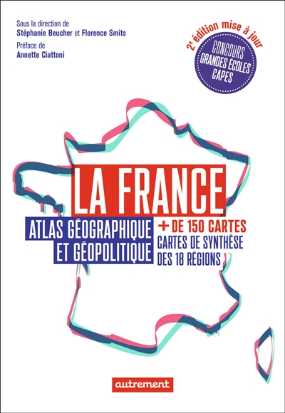 La France, atlas géographique et géopolitique