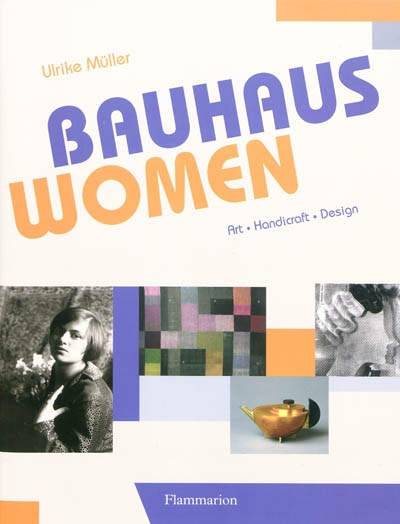 Bauhaus women : art, handicraft, design