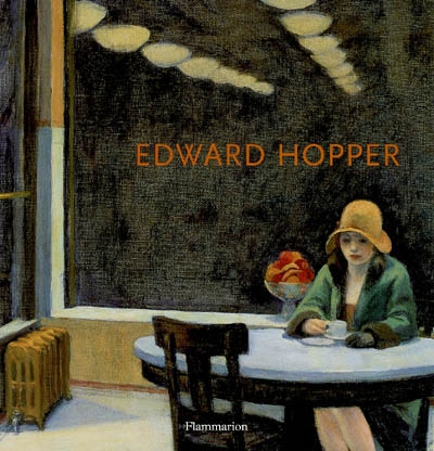Edward Hopper : [exposition, Boston, Museum of Fine Arts, 6 mai au 19 août 2007, Washington, DC, National Gallery of Art, 16 septembre 2007 - 21 janvier 2008, Chicago, The Art Institute, 16 février - 11 mai 2008]
